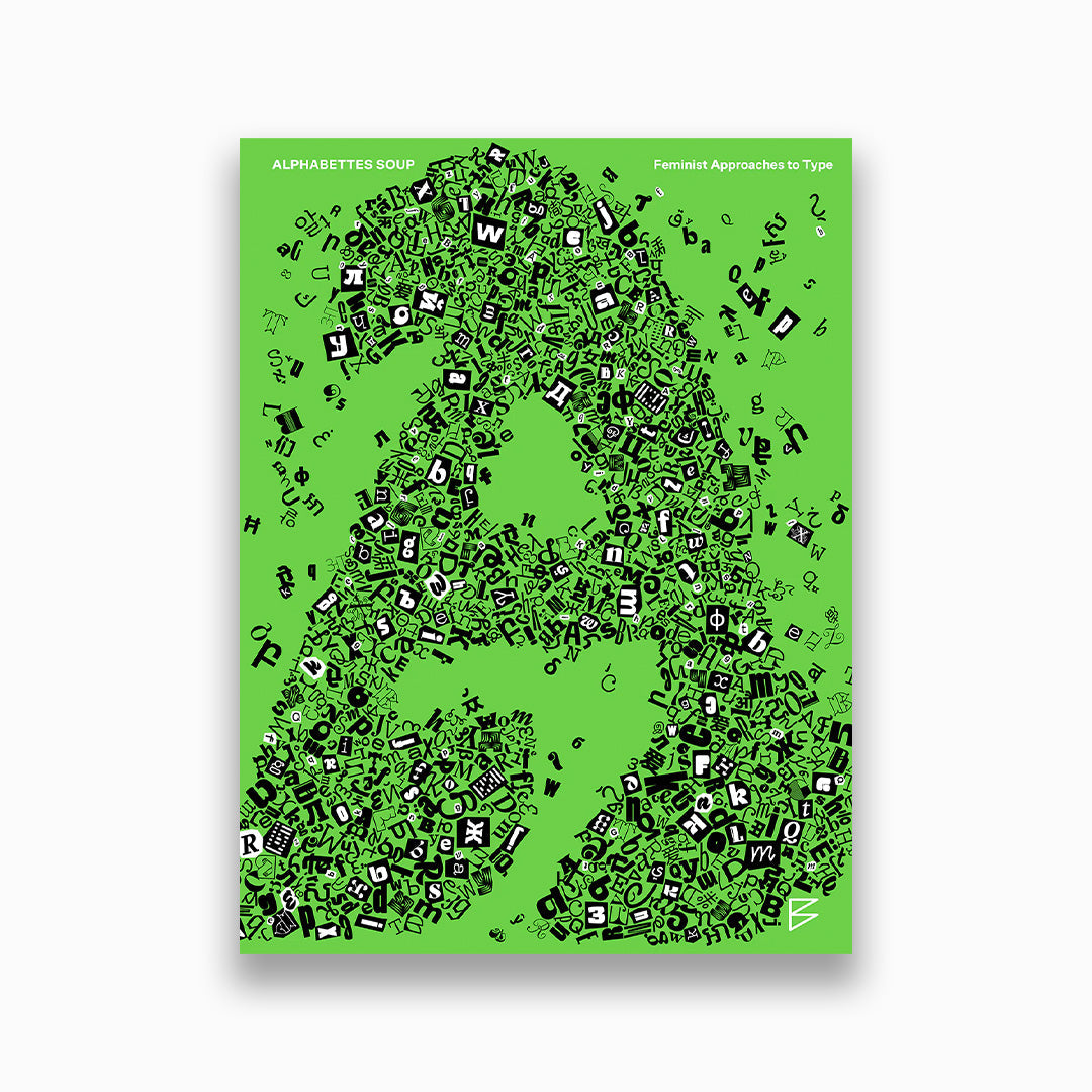 Alphabettes Soup: Feminist Approaches to Type